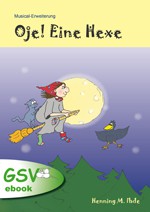Musical-Erweiterung zu "Oje! Eine Hexe" (ebook)